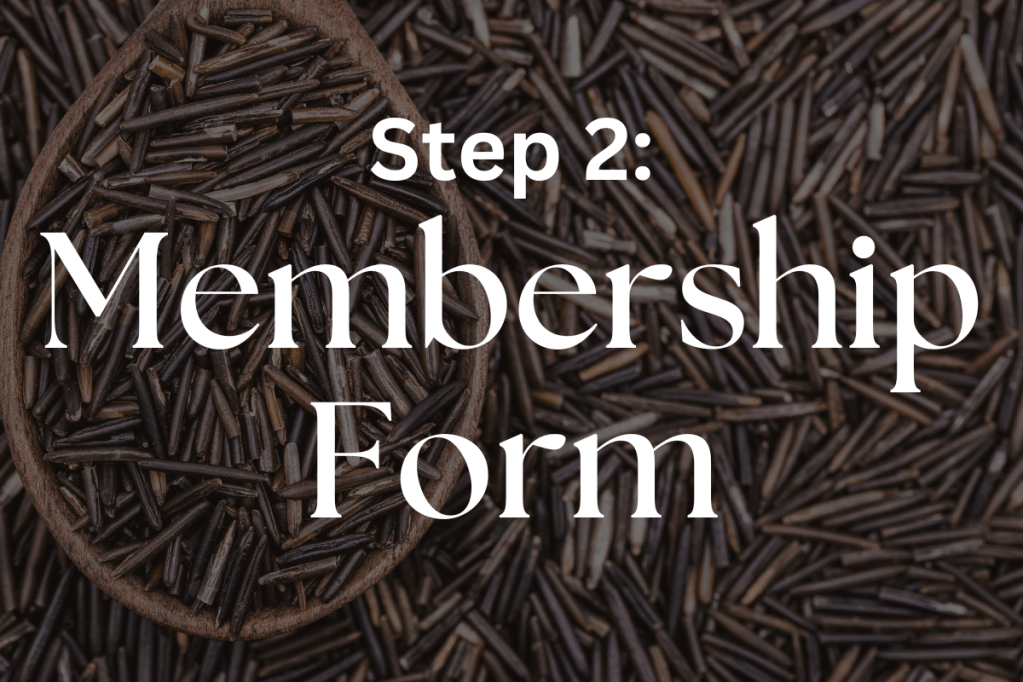 Picture of wild rice with a wooden spoon that is holding more wild rice that reads "Step 2: Membership Form" on top of it